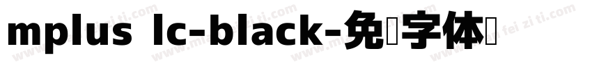 mplus lc-black字体转换